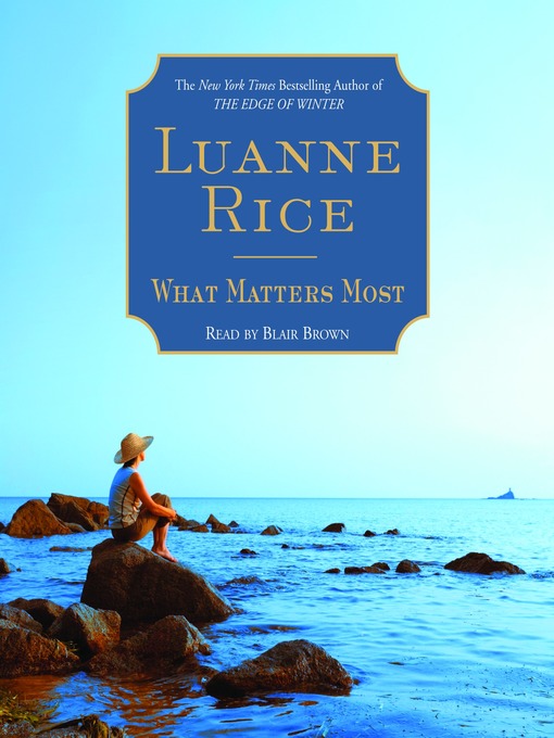 Title details for What Matters Most by Luanne Rice - Wait list